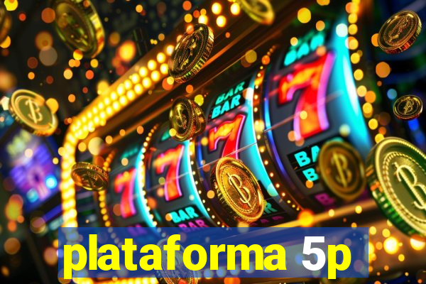 plataforma 5p